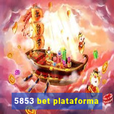 5853 bet plataforma